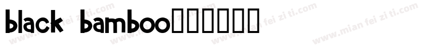 black bamboo字体转换